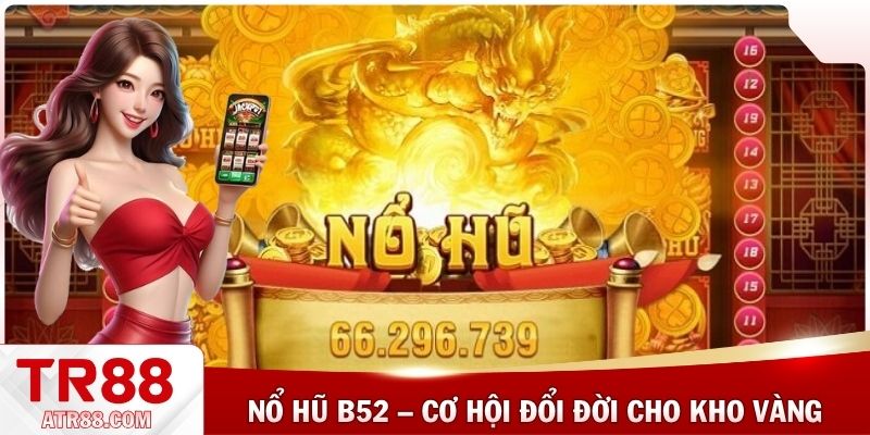 Nổ hũ B52